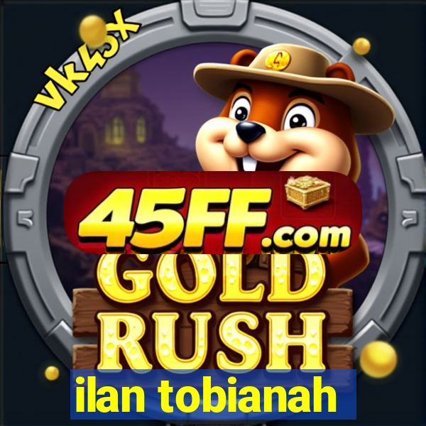ilan tobianah
